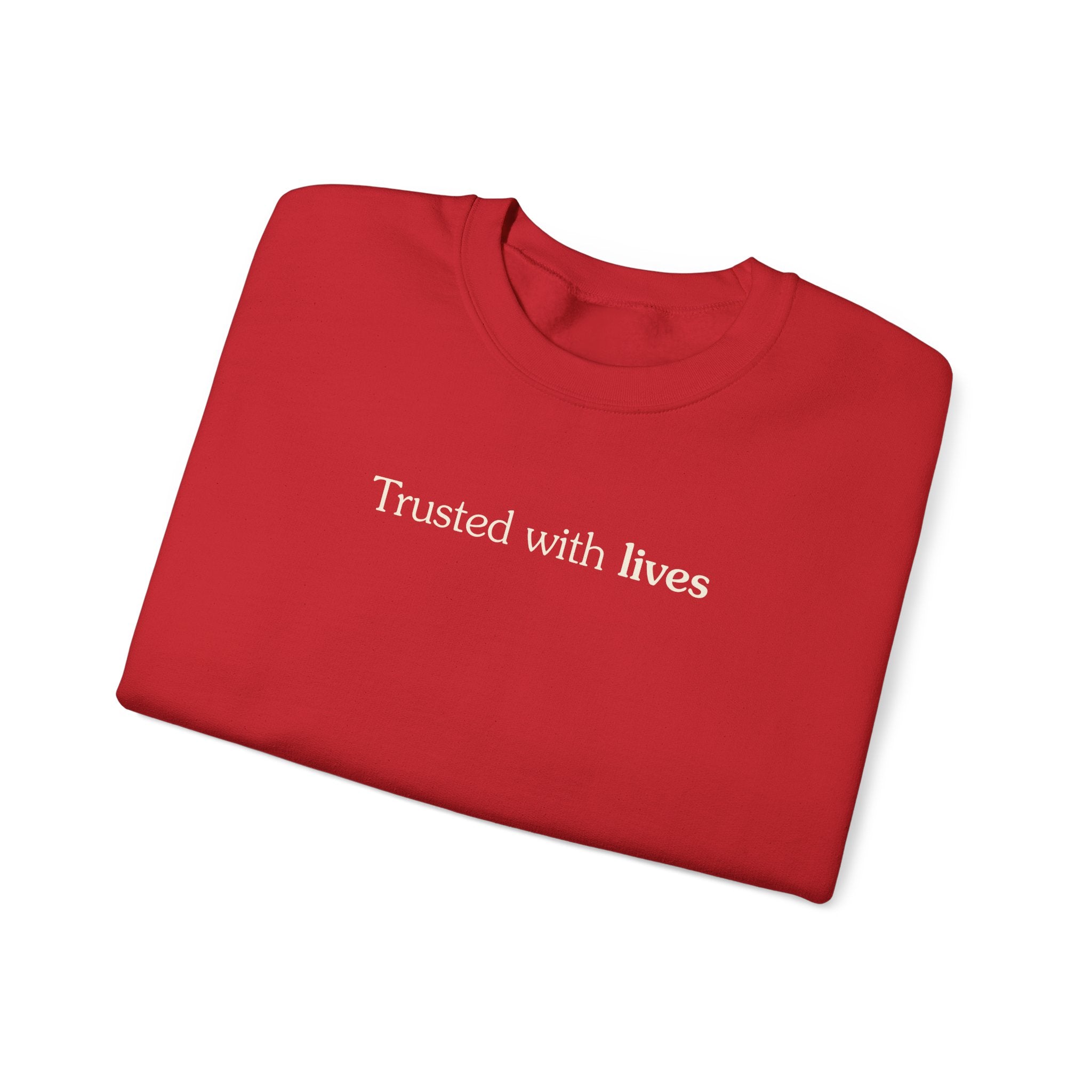Trusted with lives - Crewneck Sweatshirt