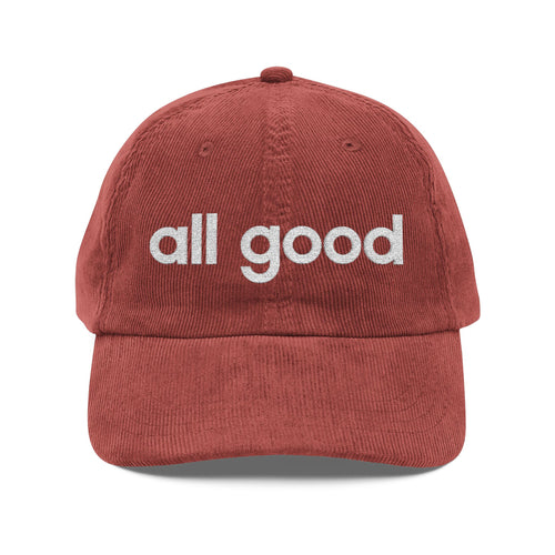 All Good - Embroidered Corduroy Baseball Cap
