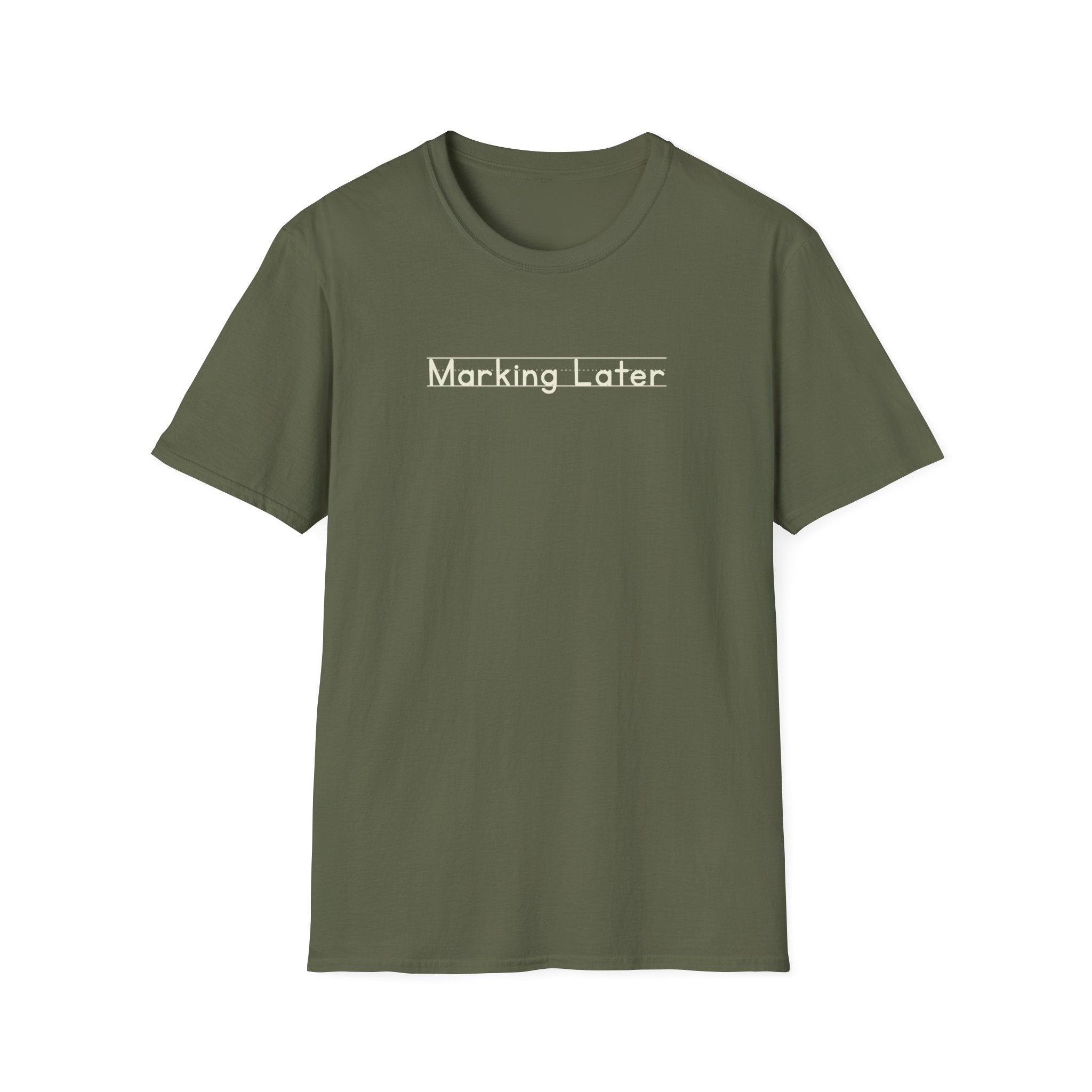 Marking Later - Unisex Tee