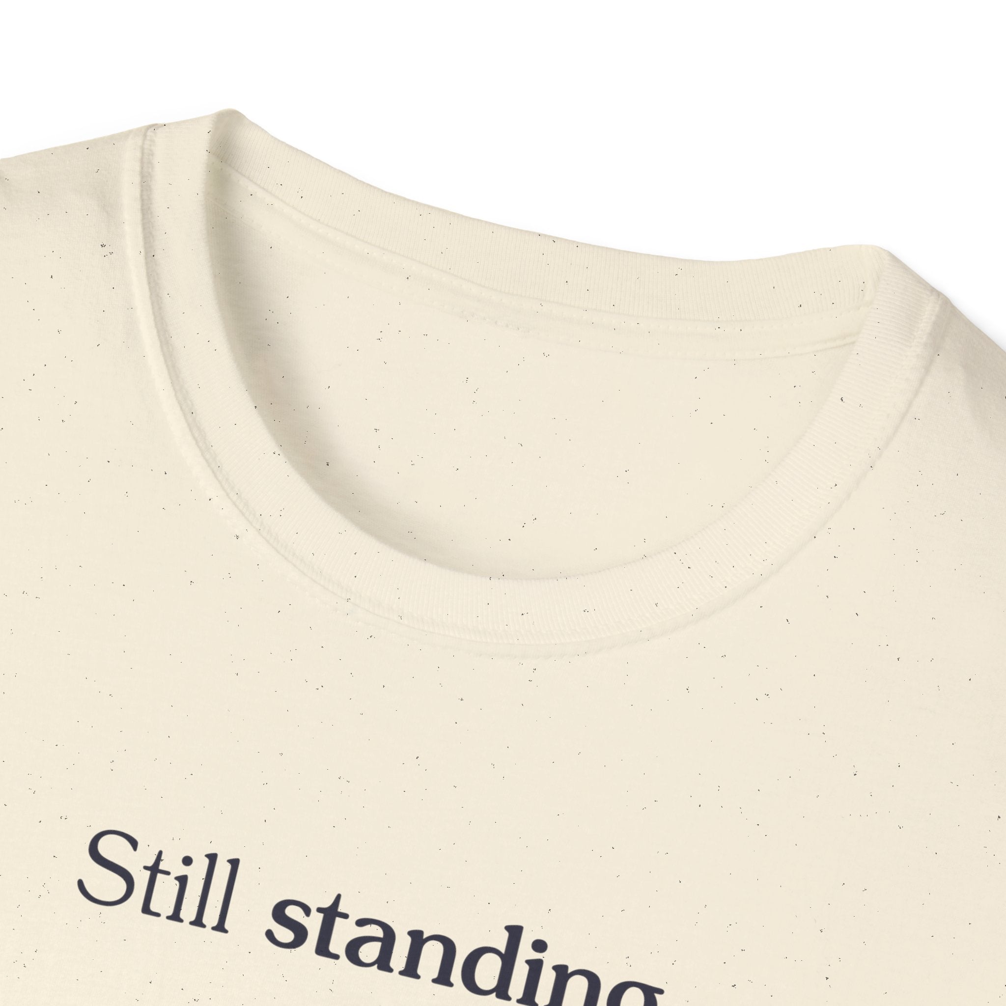 Still standing - Unisex Tee