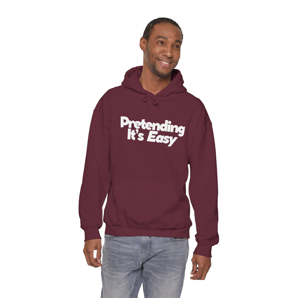 Pretending It’s Easy - Unisex Hoodie