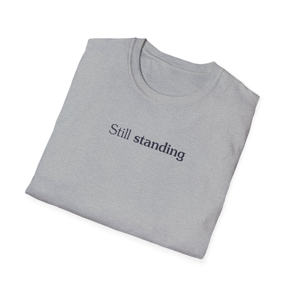 Still standing - Unisex Tee