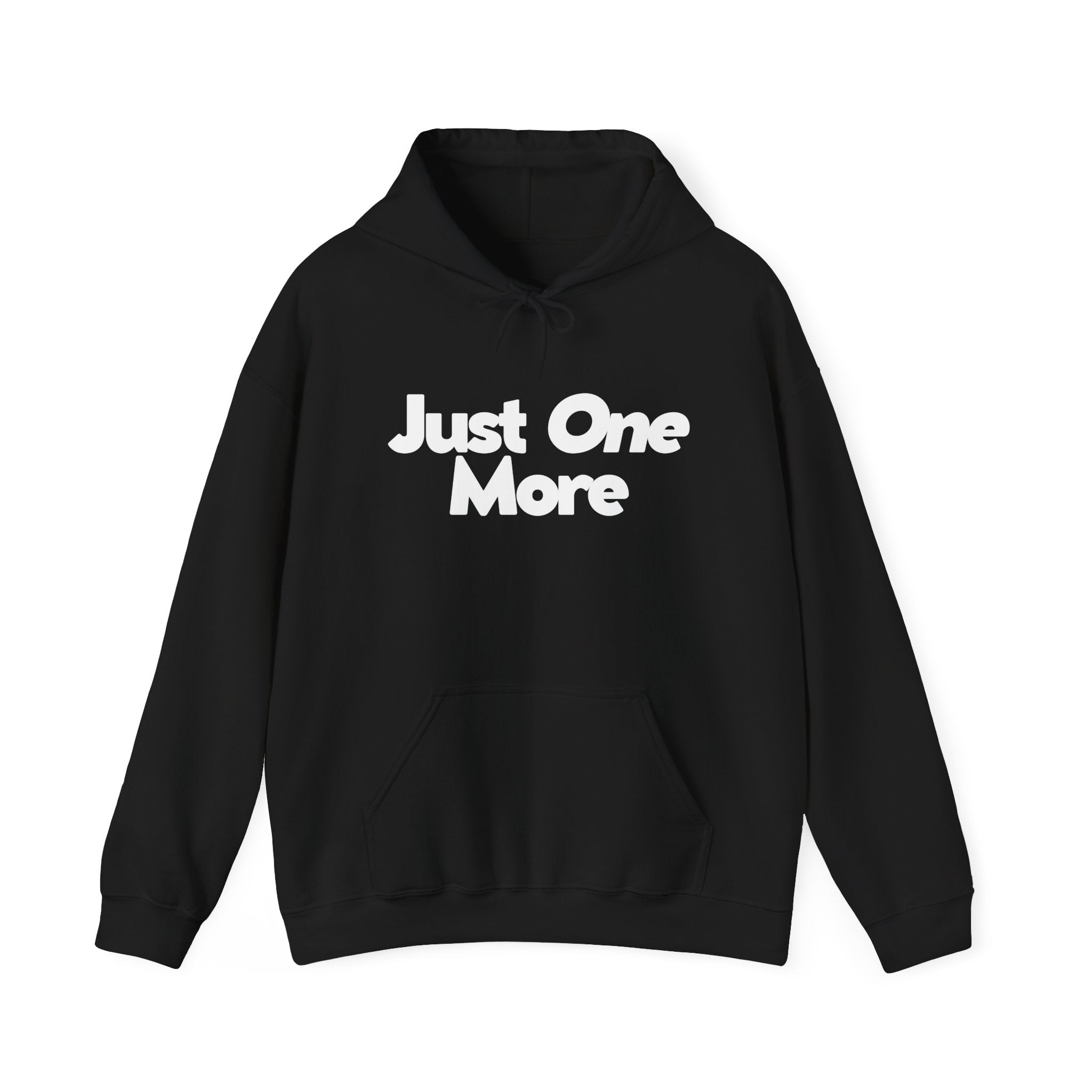 Just One More - Unisex Hoodie