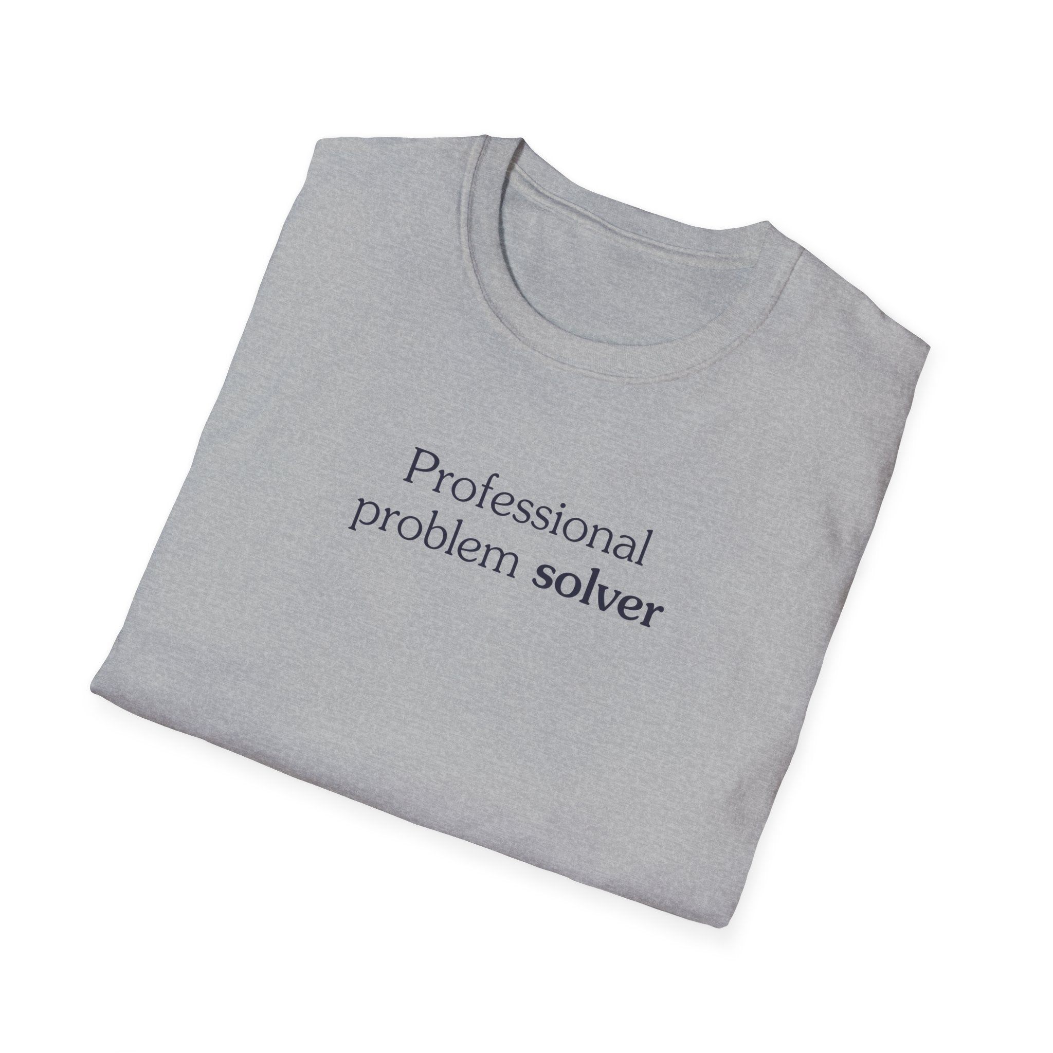 Professional problem solver - Unisex Tee
