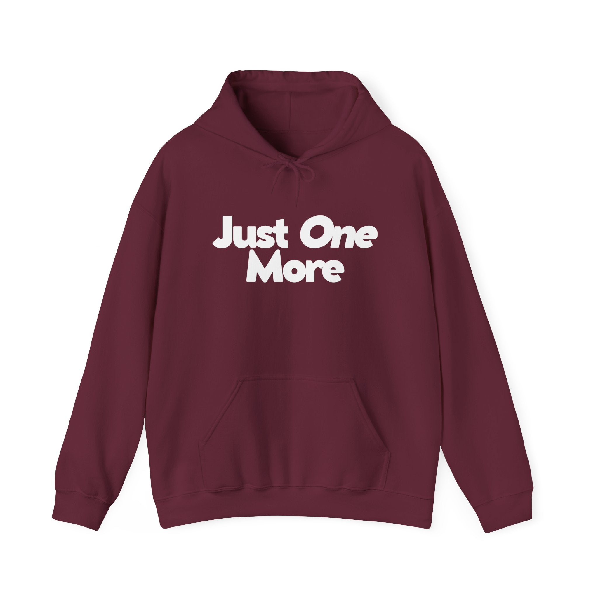 Just One More - Unisex Hoodie