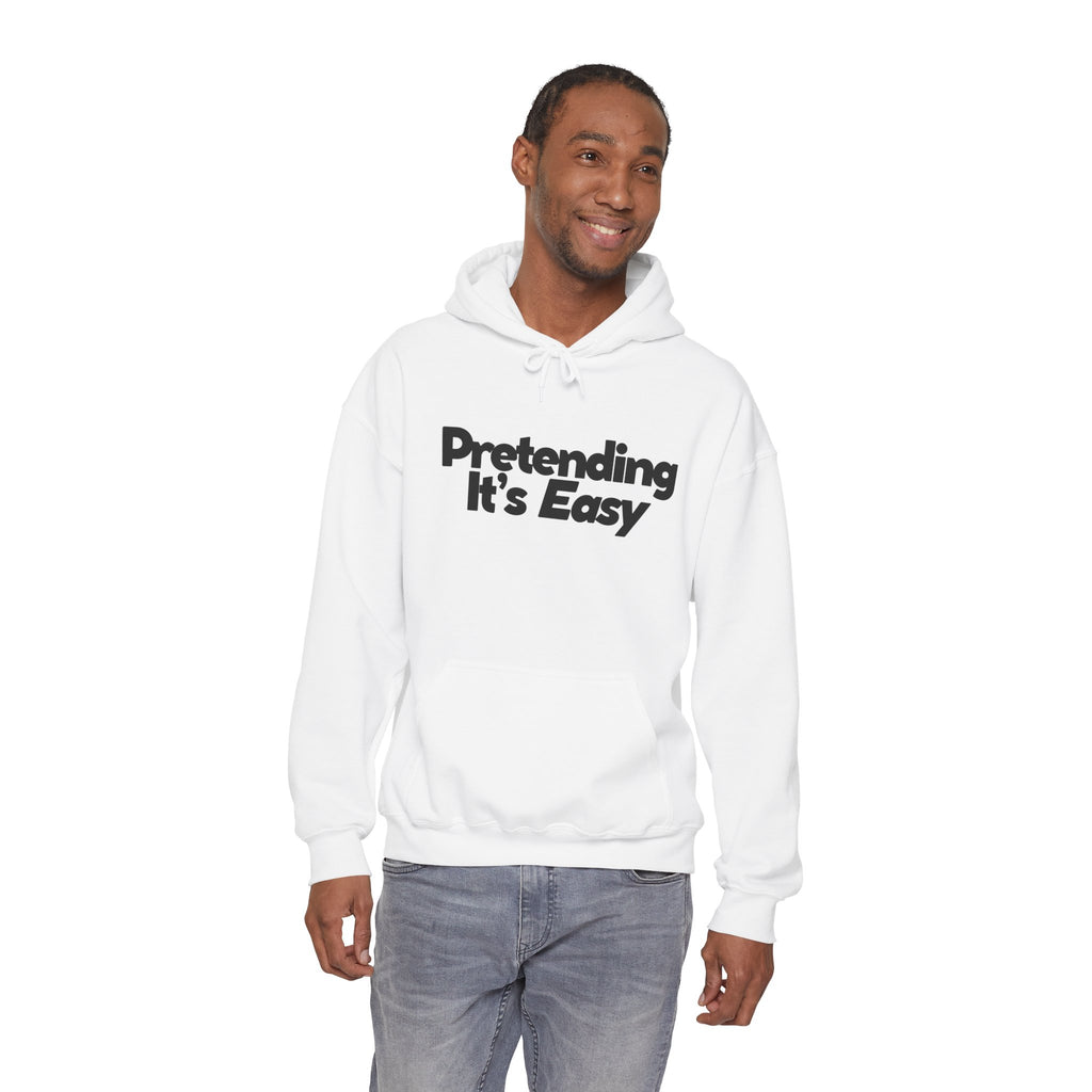 Pretending It’s Easy - Unisex Hoodie