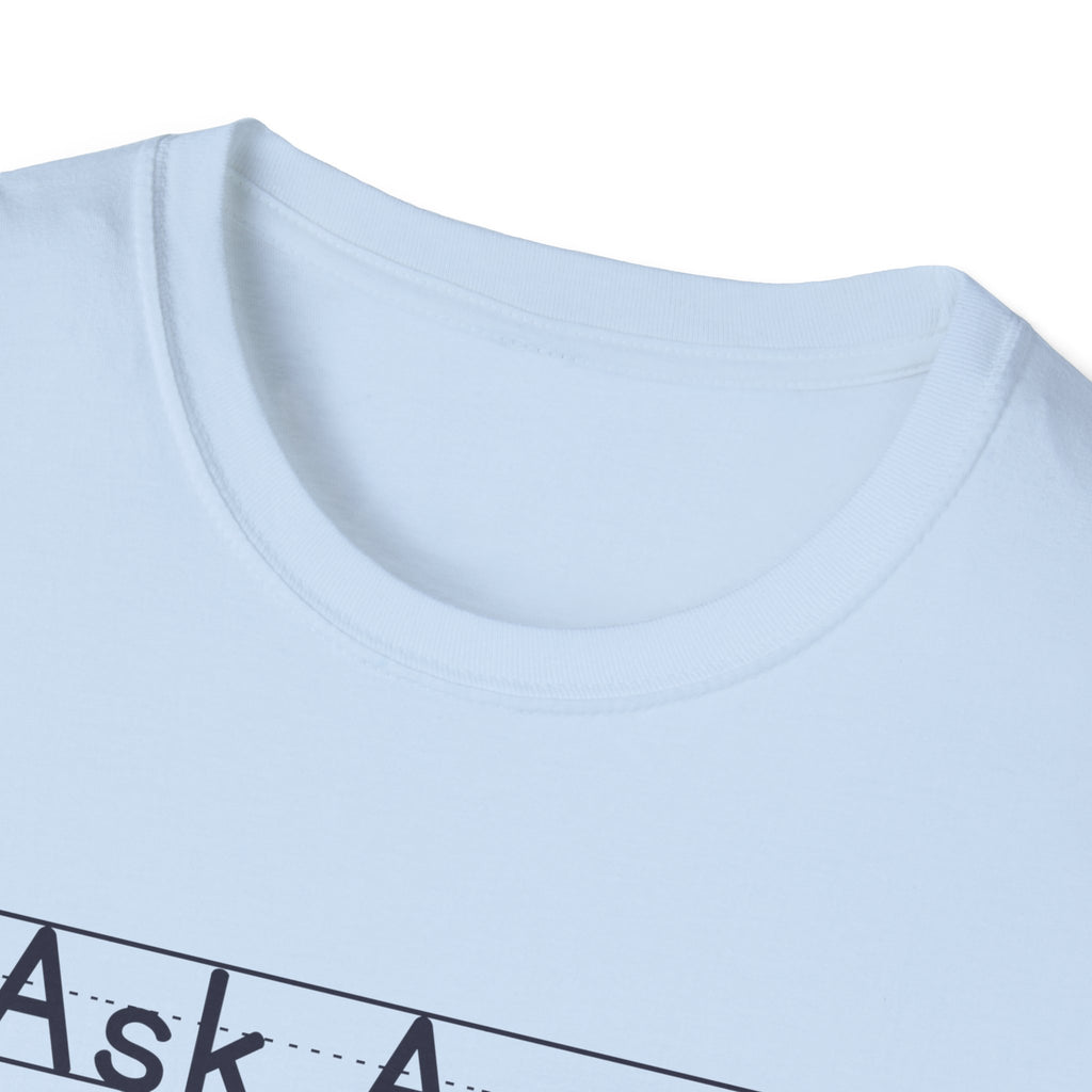 Ask Again - Unisex Tee