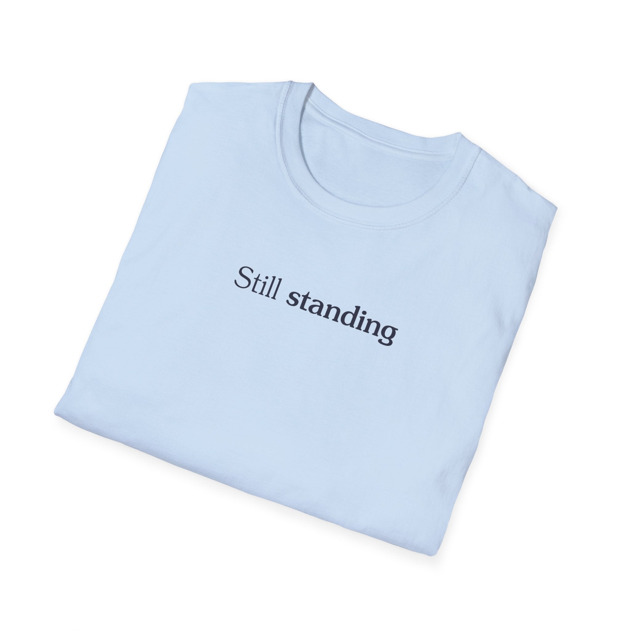 Still standing - Unisex Tee
