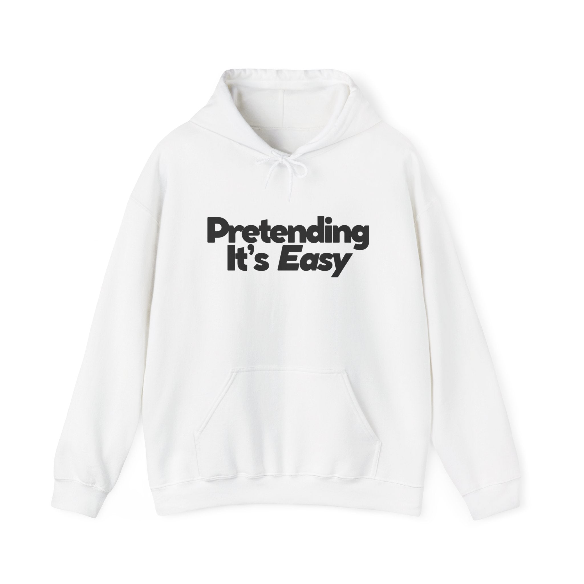 Pretending It’s Easy - Unisex Hoodie