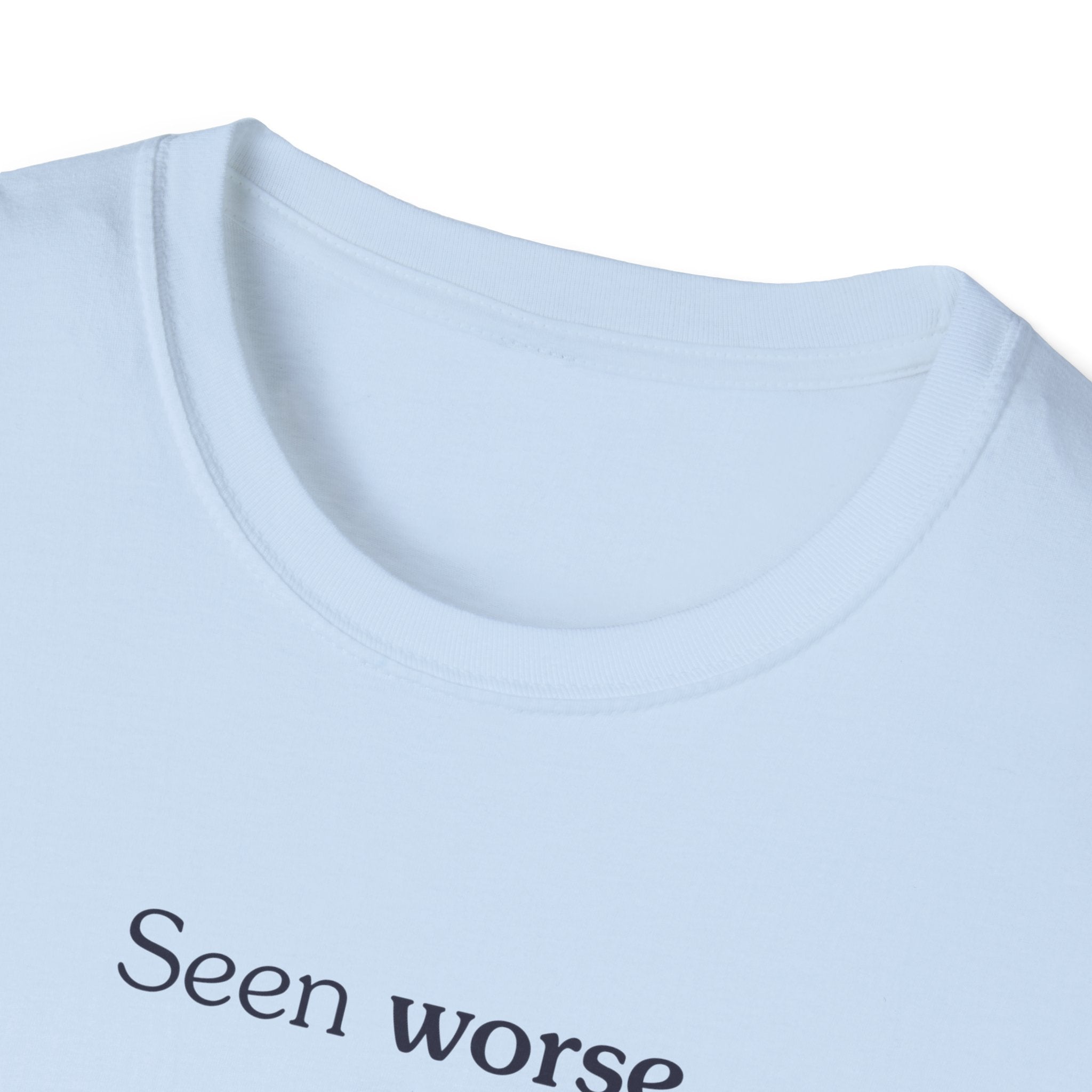 Seen worse - Unisex Tee