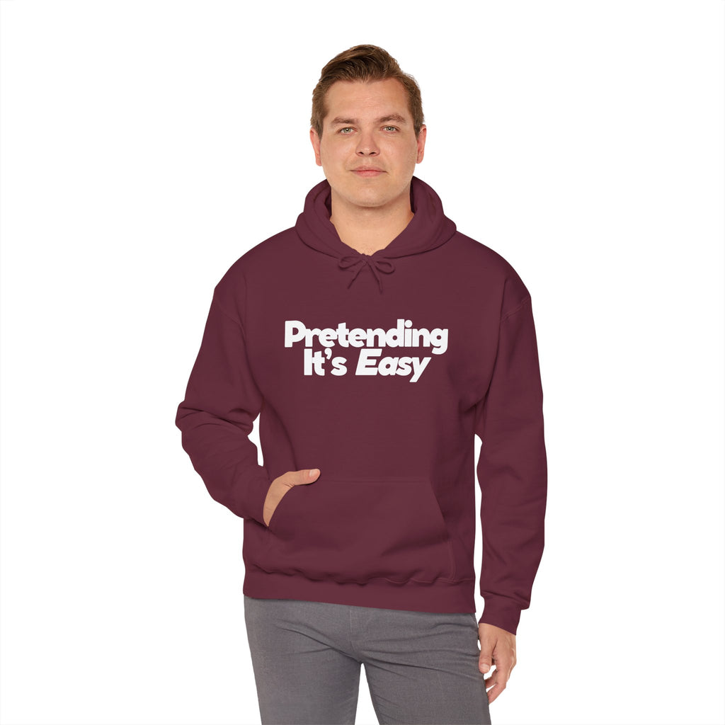 Pretending It’s Easy - Unisex Hoodie
