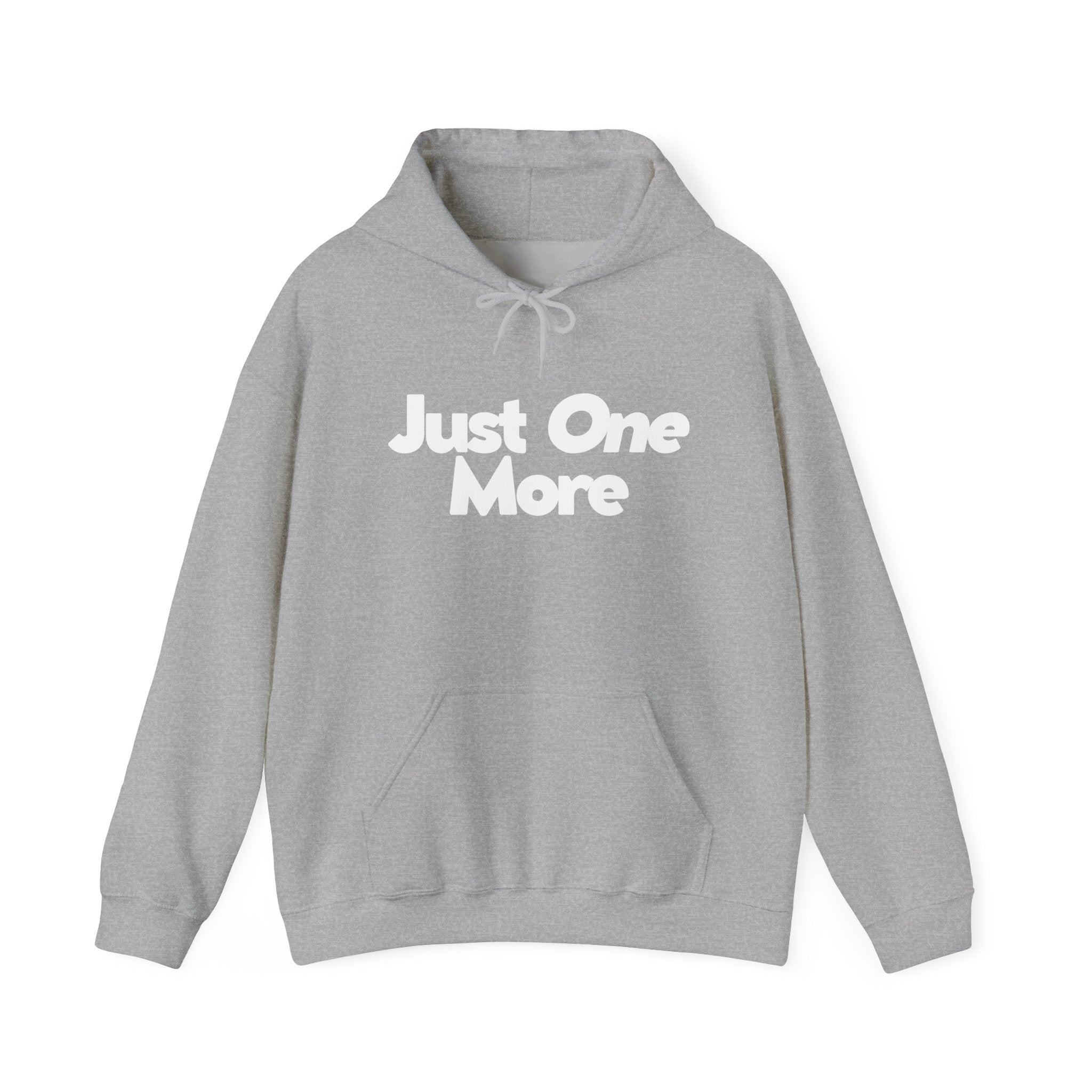 Just One More - Unisex Hoodie
