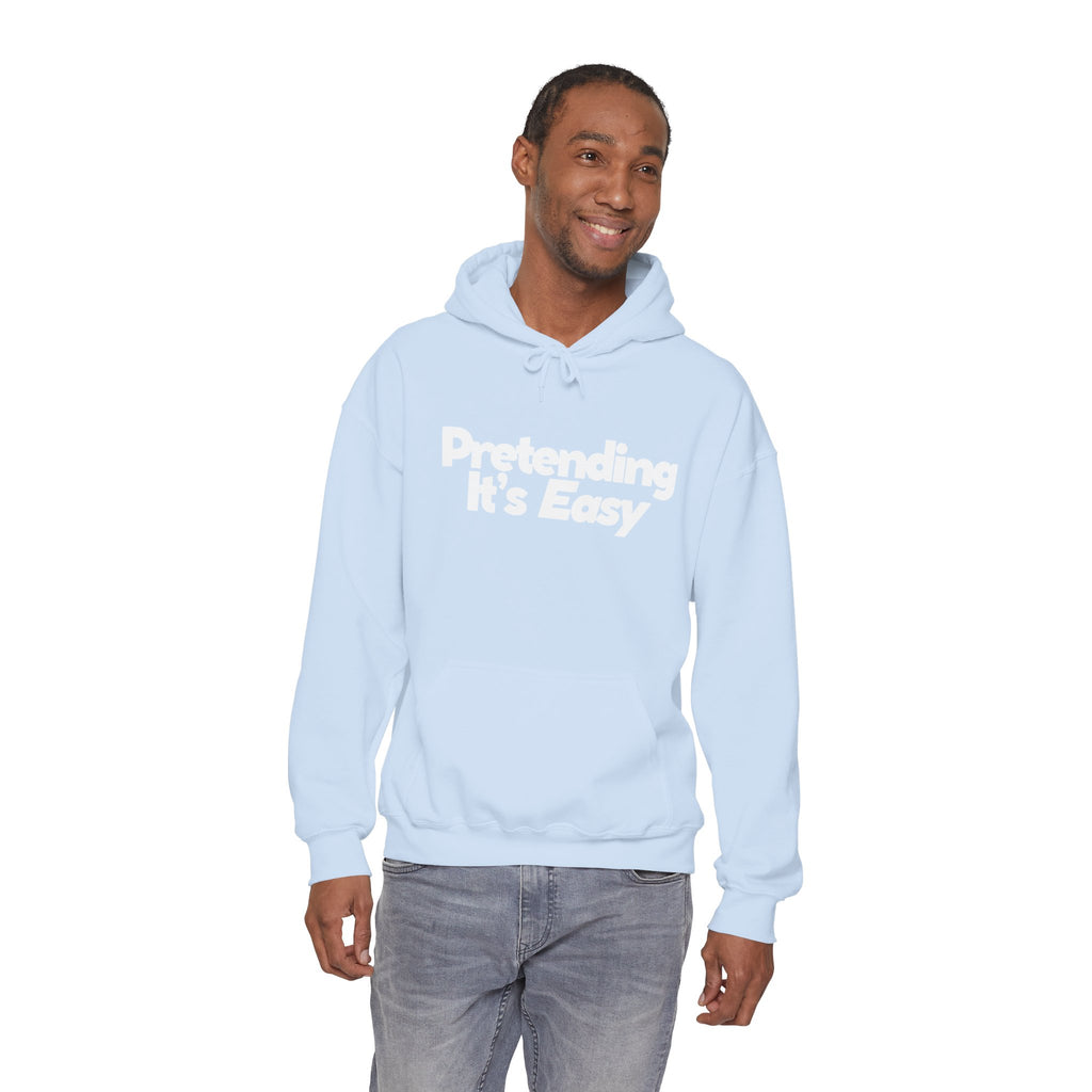 Pretending It’s Easy - Unisex Hoodie