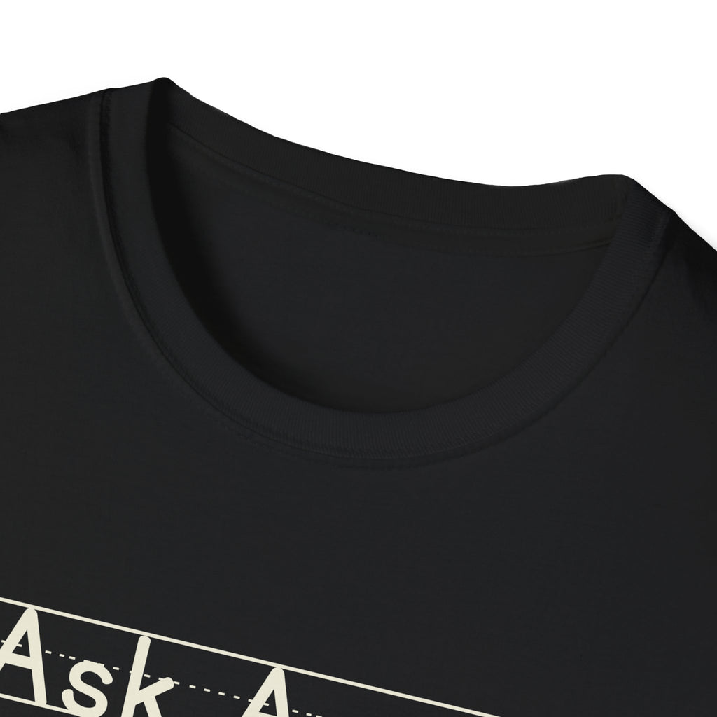 Ask Again - Unisex Tee