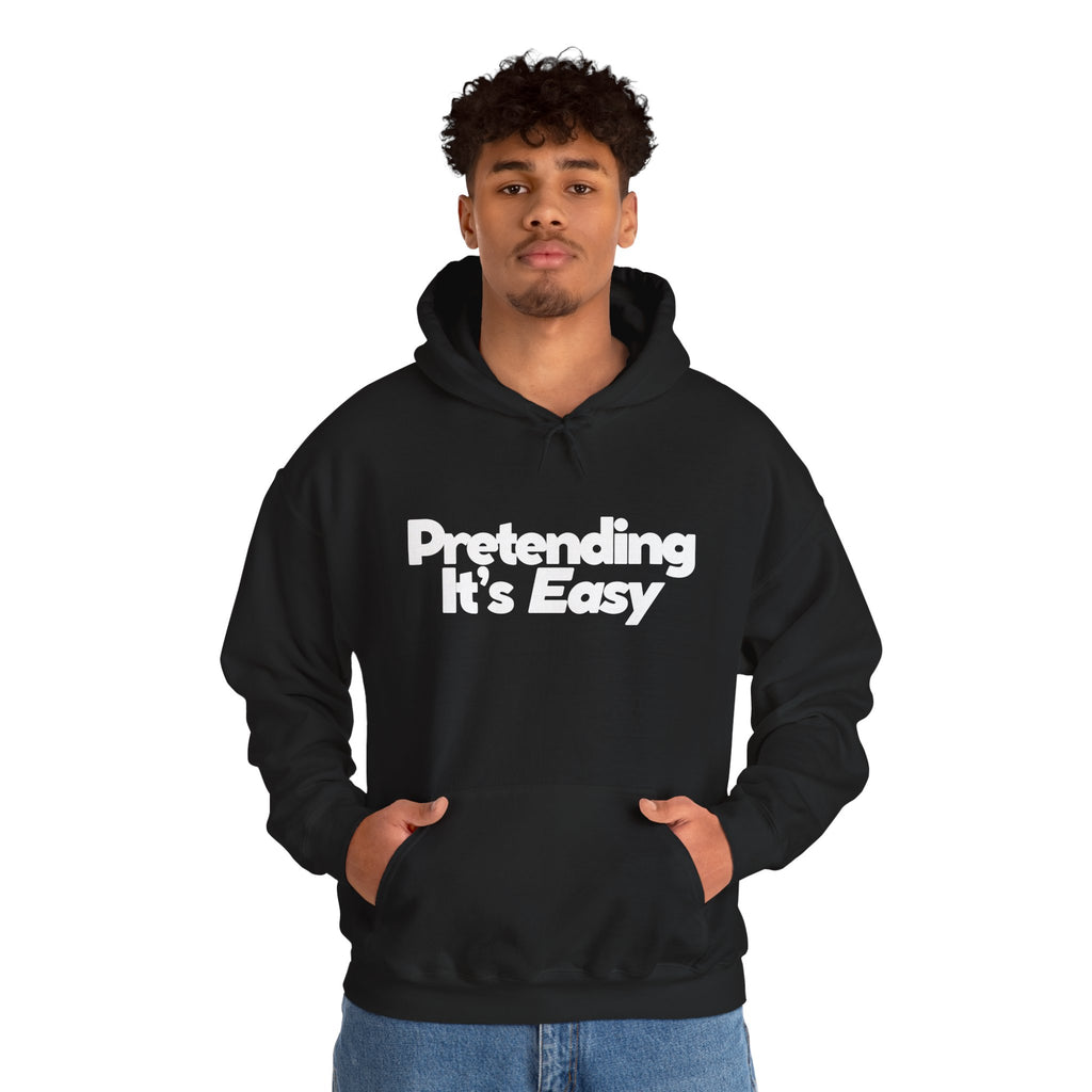 Pretending It’s Easy - Unisex Hoodie