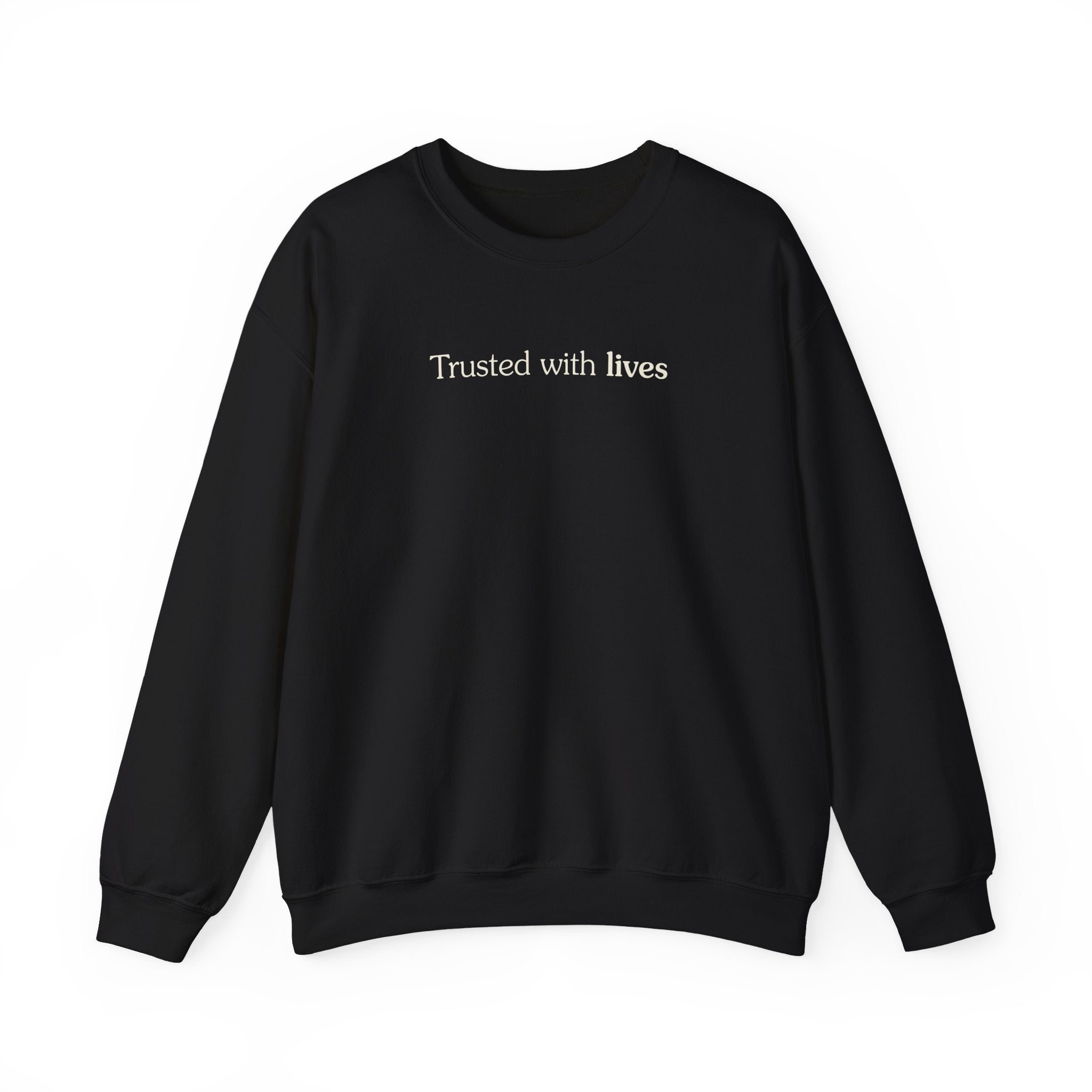 Trusted with lives - Crewneck Sweatshirt