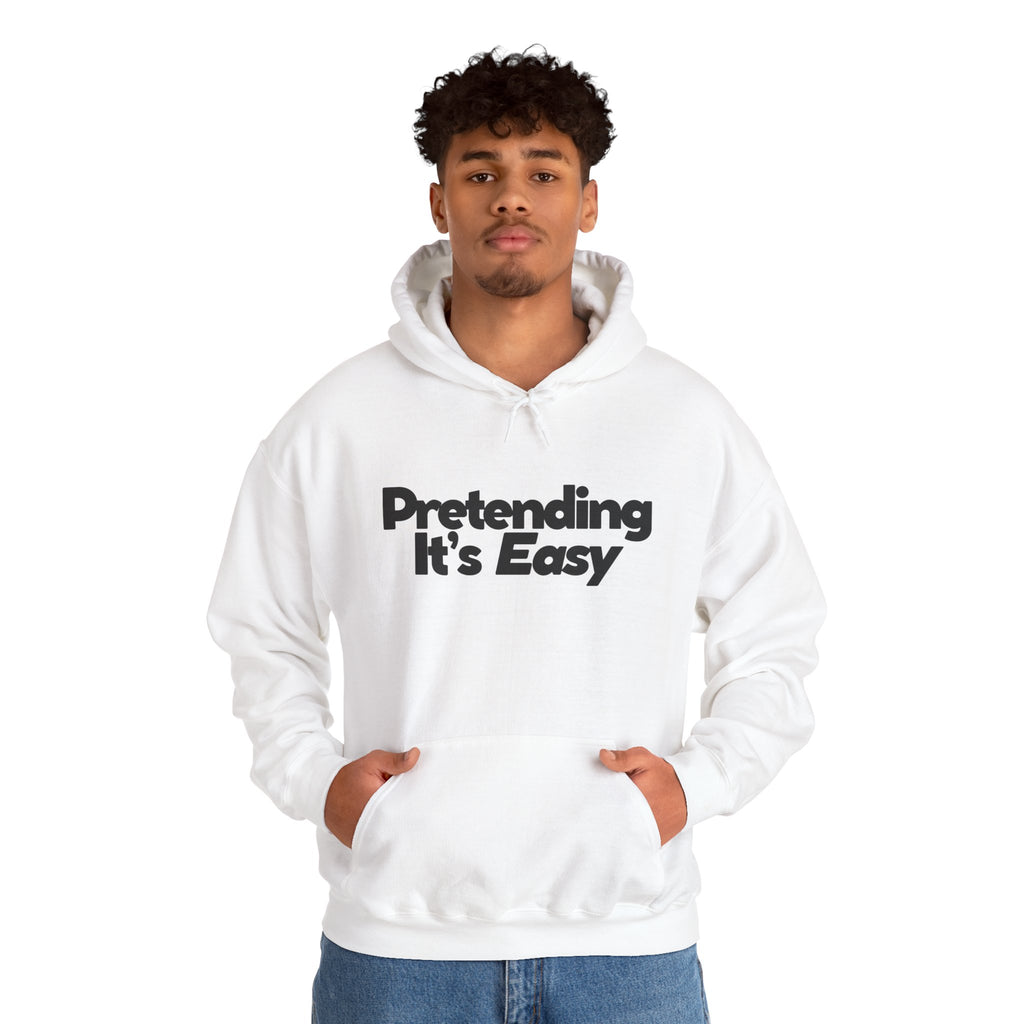 Pretending It’s Easy - Unisex Hoodie