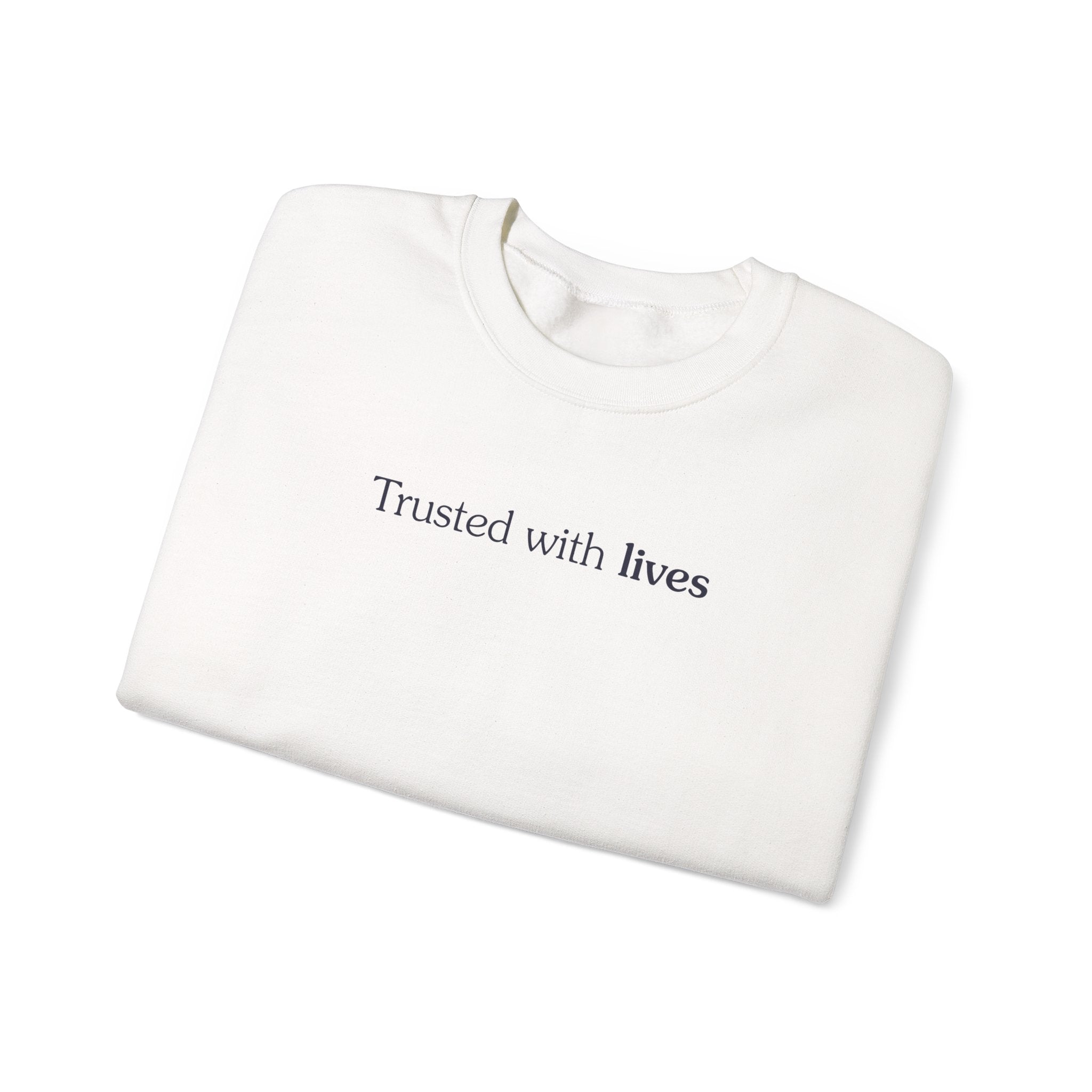 Trusted with lives - Crewneck Sweatshirt