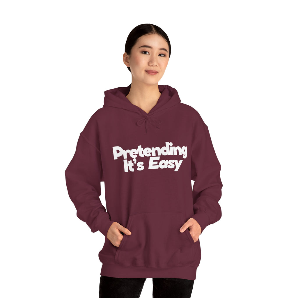 Pretending It’s Easy - Unisex Hoodie