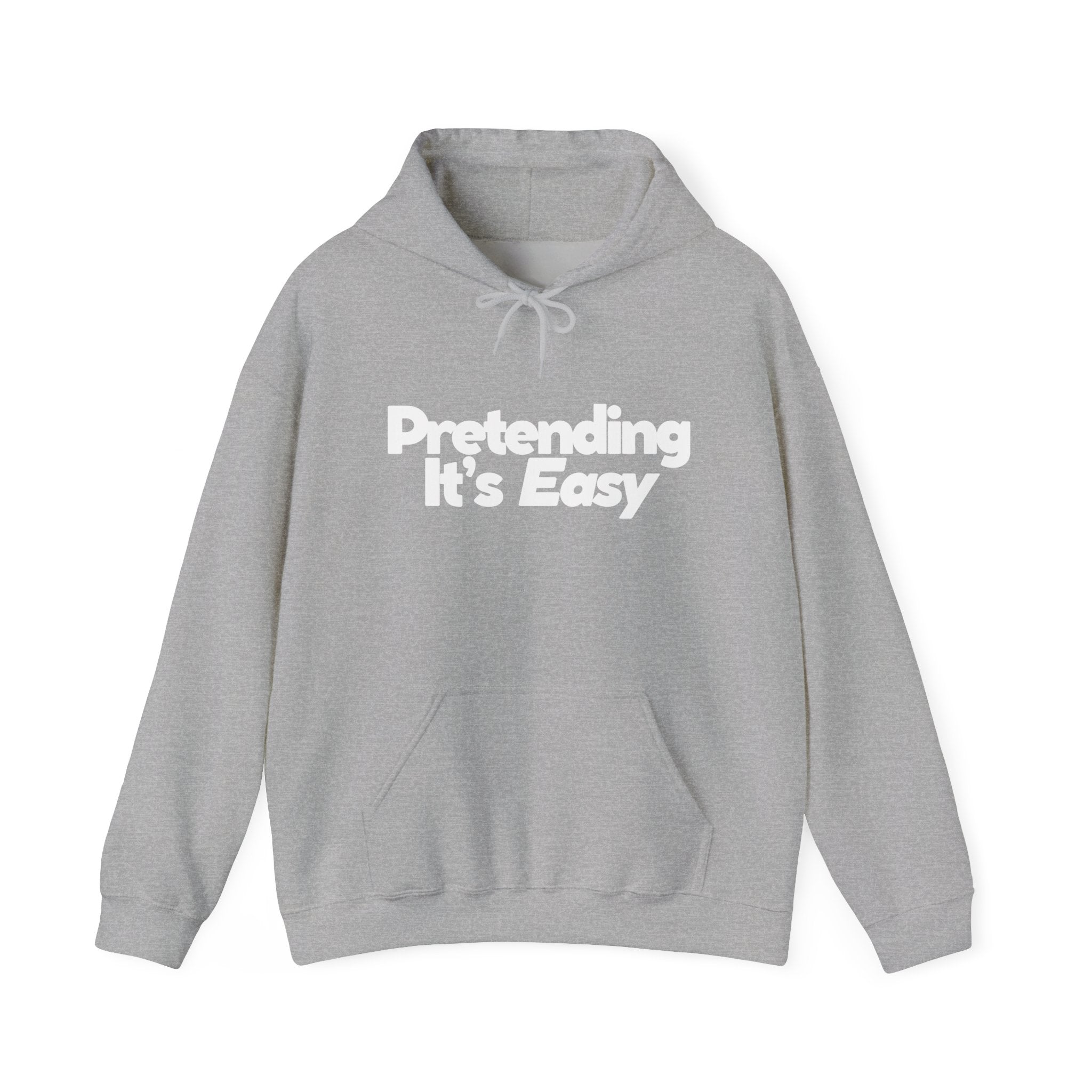 Pretending It’s Easy - Unisex Hoodie