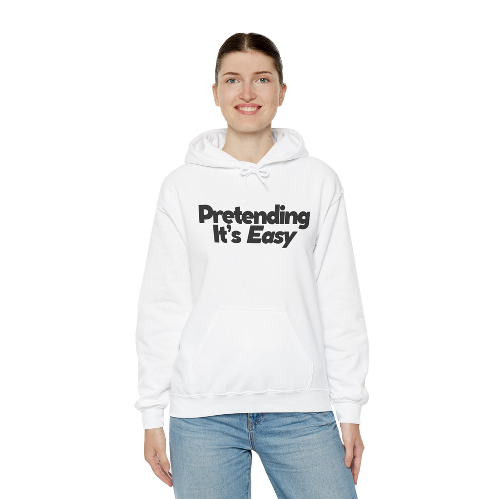 Pretending It’s Easy - Unisex Hoodie
