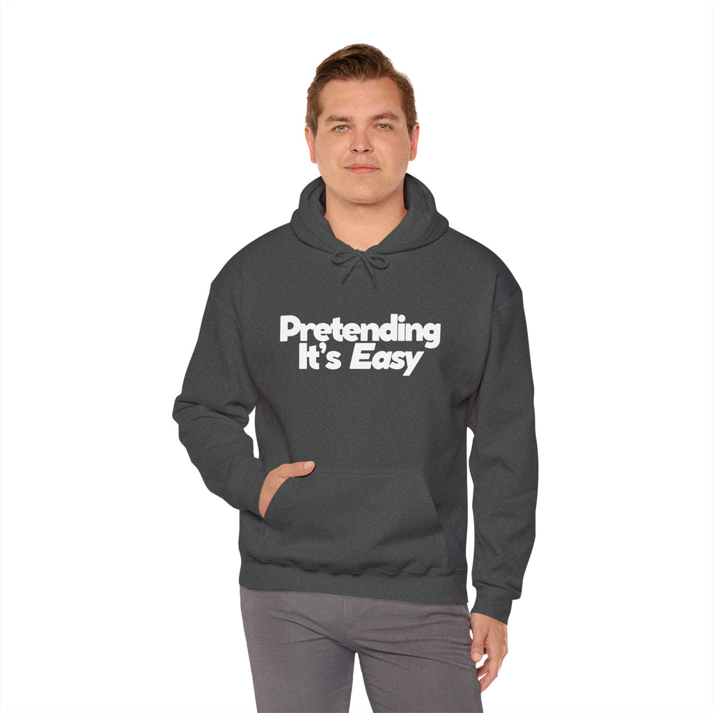 Pretending It’s Easy - Unisex Hoodie