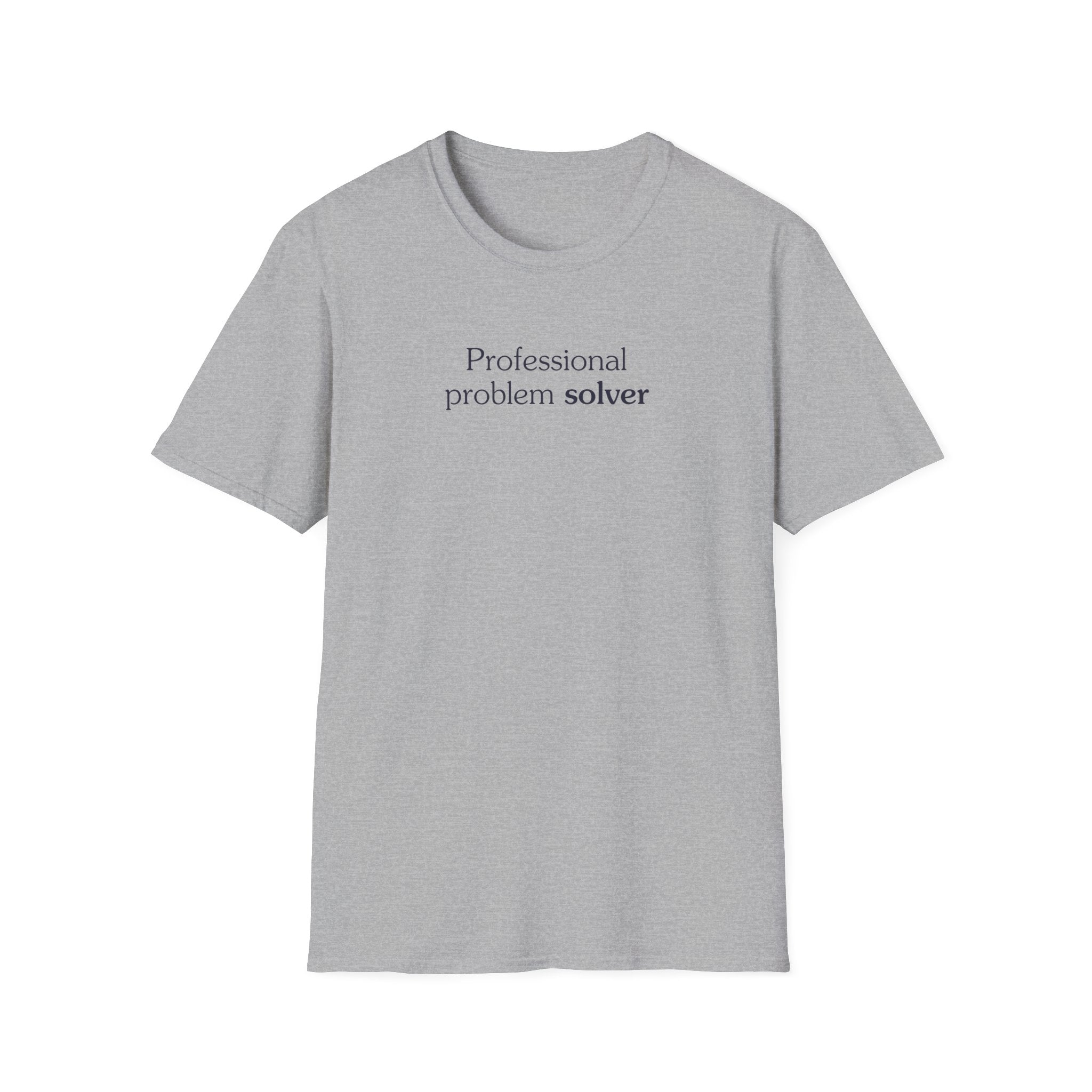Professional problem solver - Unisex Tee