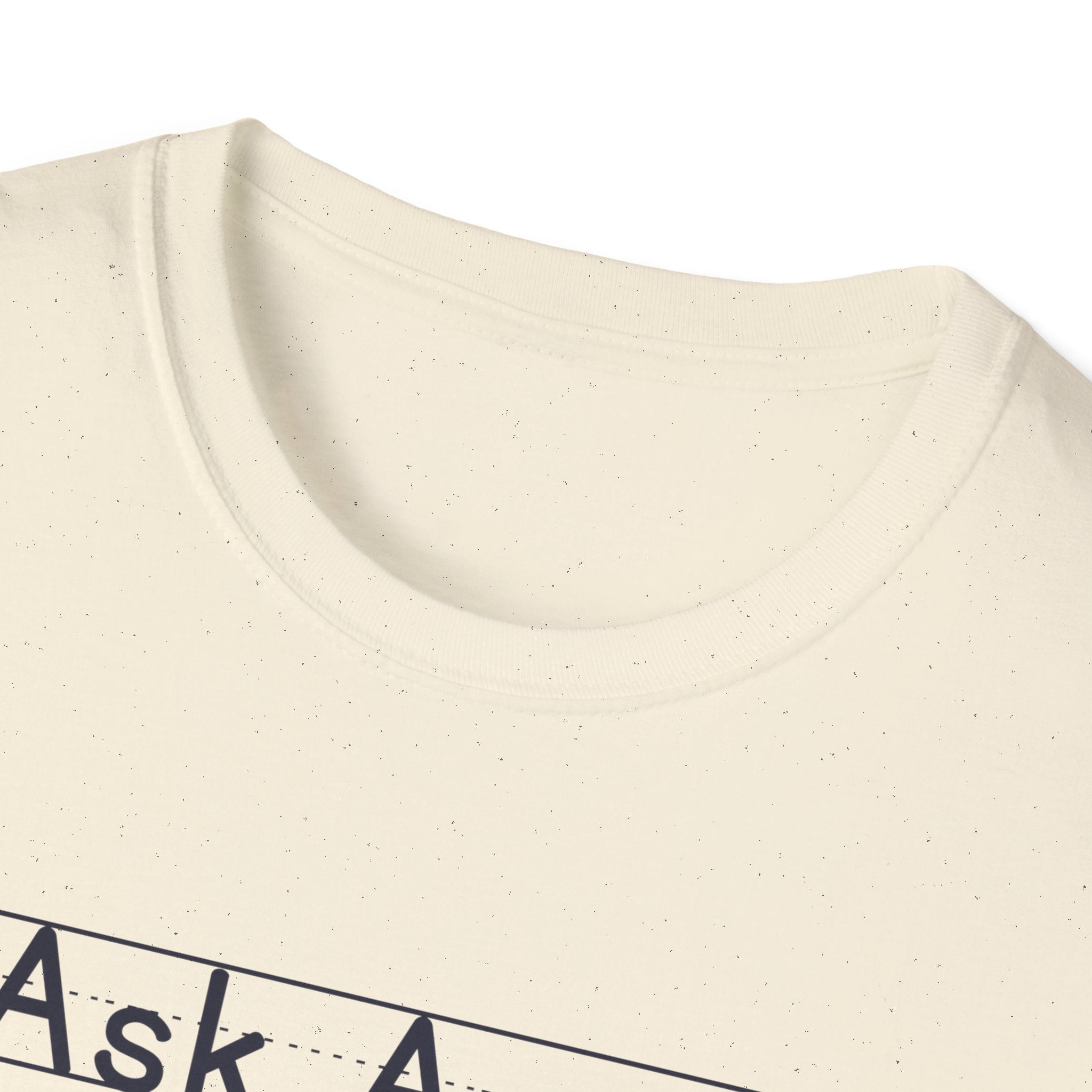 Ask Again - Unisex Tee