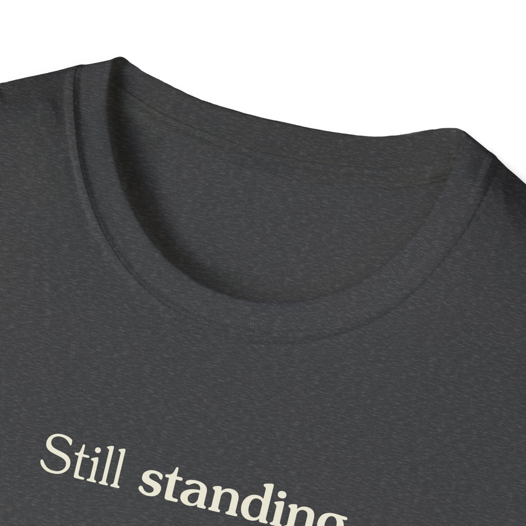 Still standing - Unisex Tee