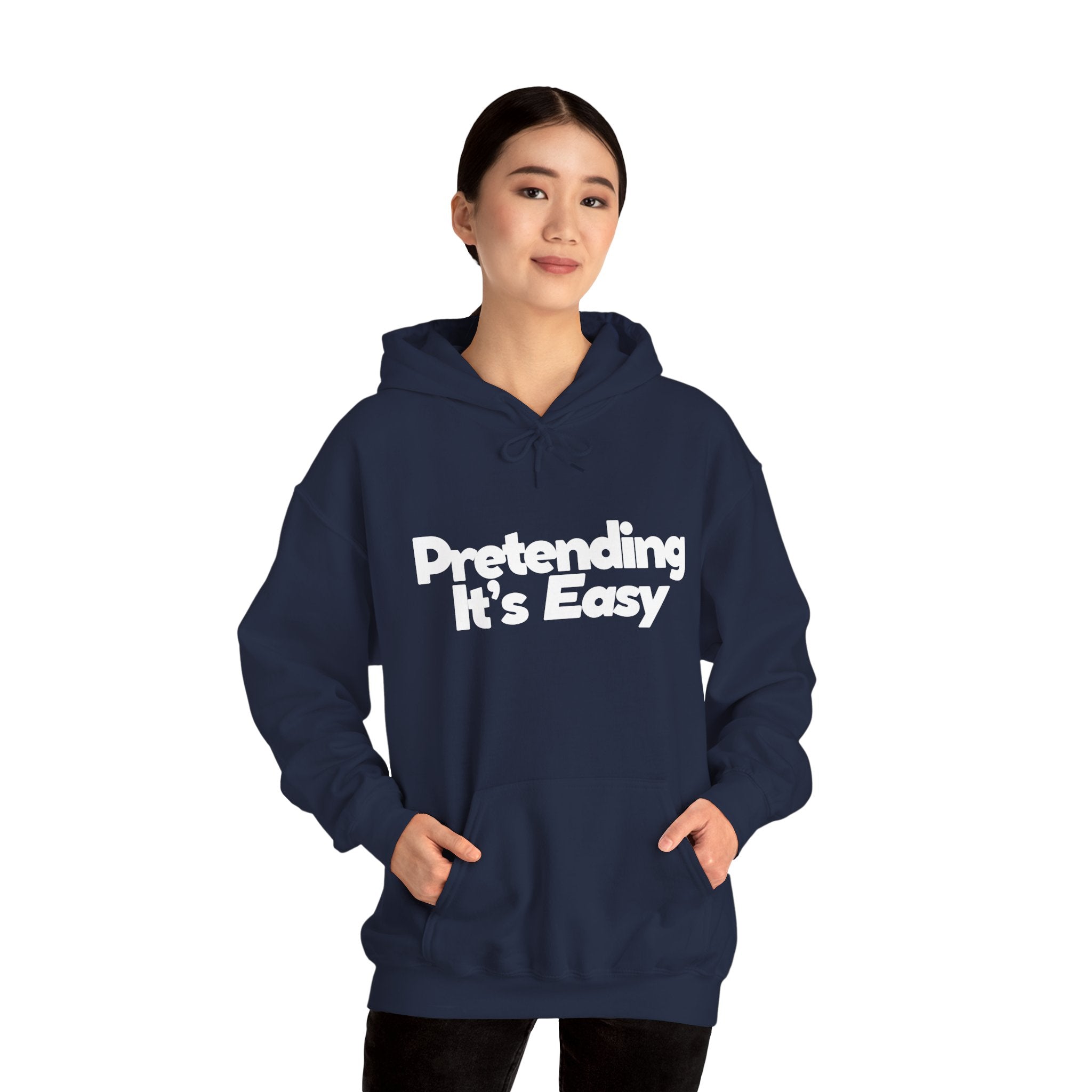 Pretending It’s Easy - Unisex Hoodie