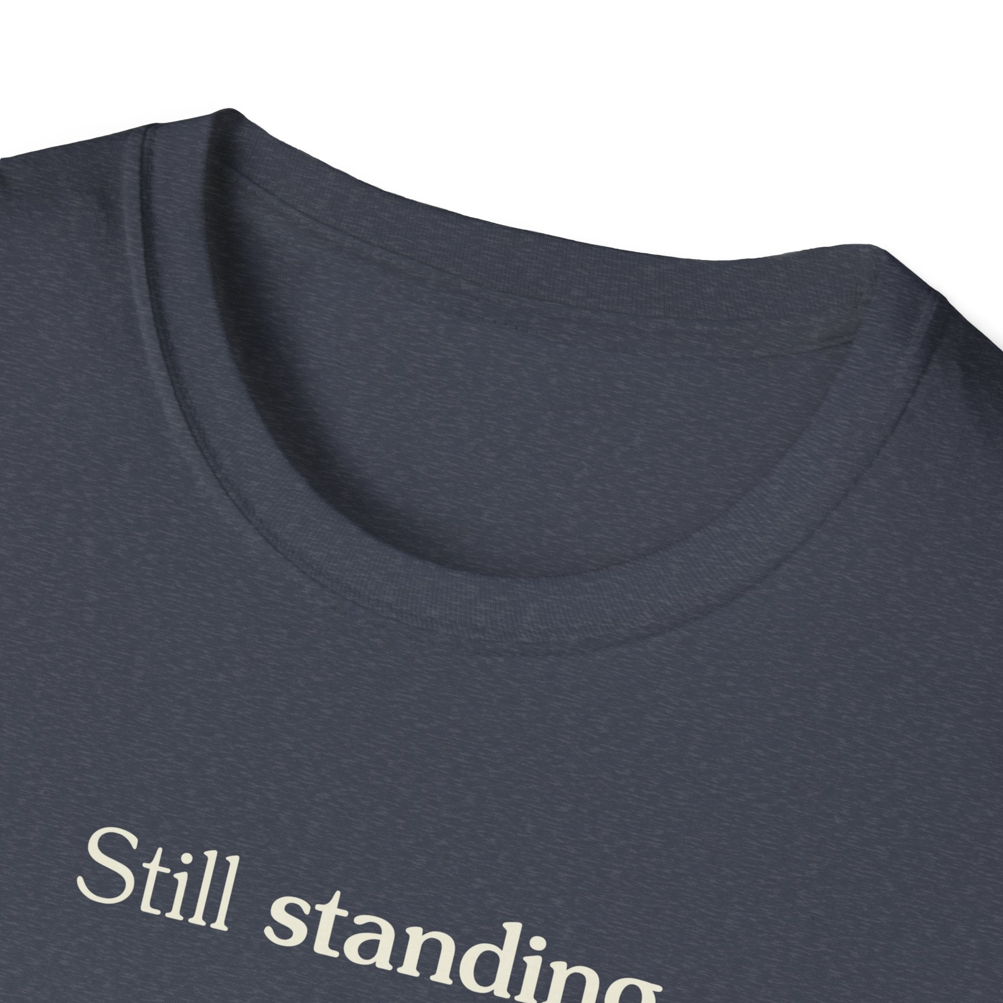 Still standing - Unisex Tee
